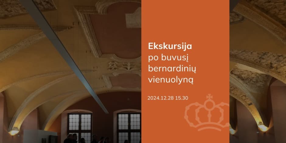 Ekskursija po buvusį bernardinių vienuolyną