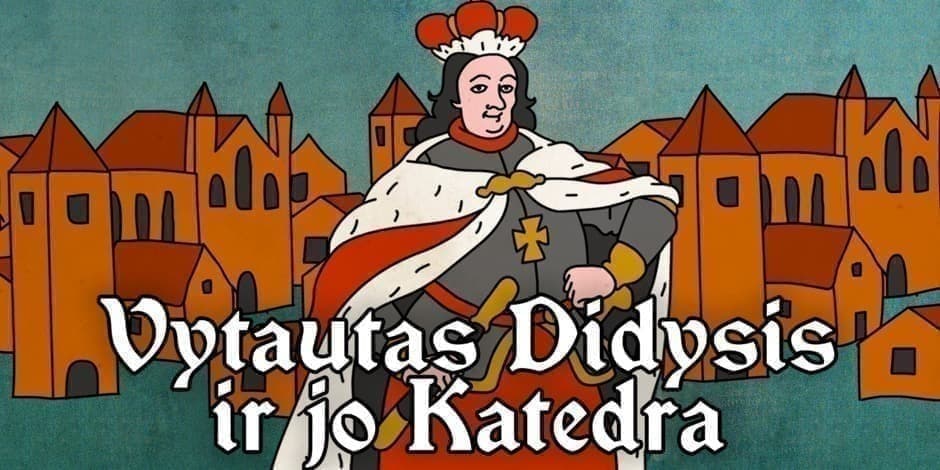 Šeimų edukacija „Vytautas Didysis ir jo Katedra“