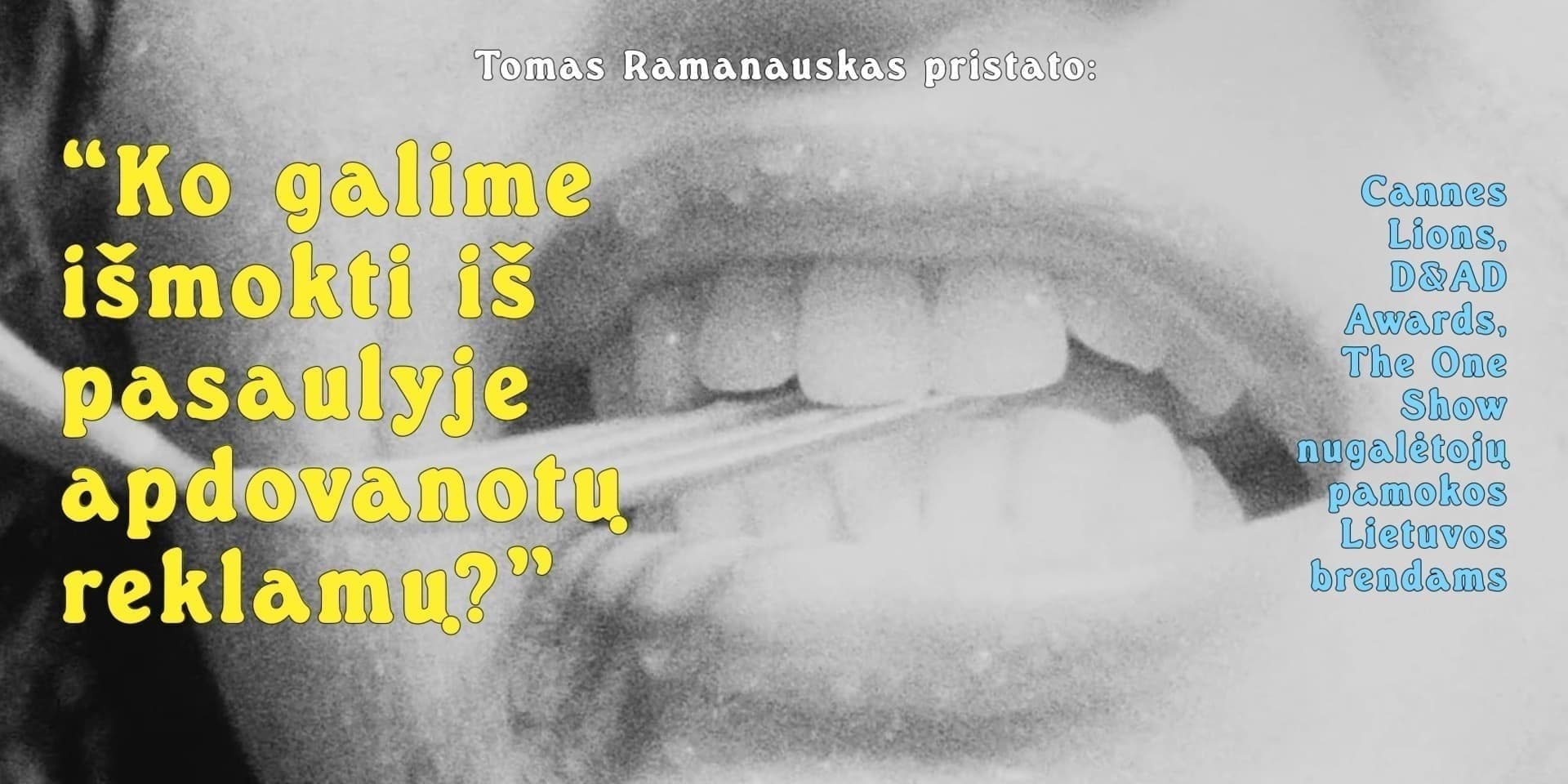Tomas Ramanauskas: "Ko galime išmokti iš 2026-aisiais pasaulyje apdovanotų reklamų"