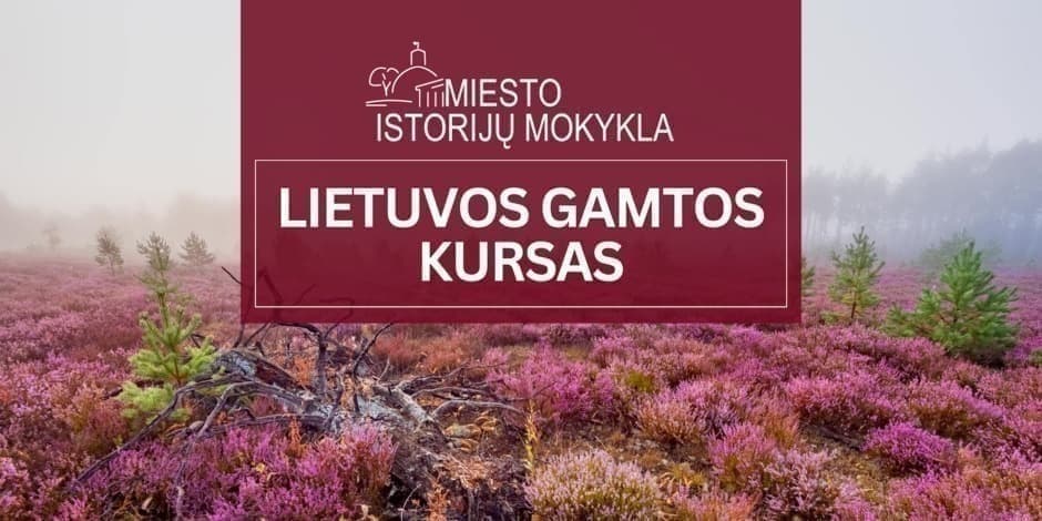 LIETUVOS GAMTOS KURSAS (gidų kursų dalis)