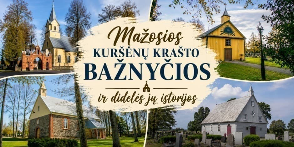 Kelionė-ekskursija „Mažosios Kuršėnų krašto bažnyčios ir didelės jų istorijos"