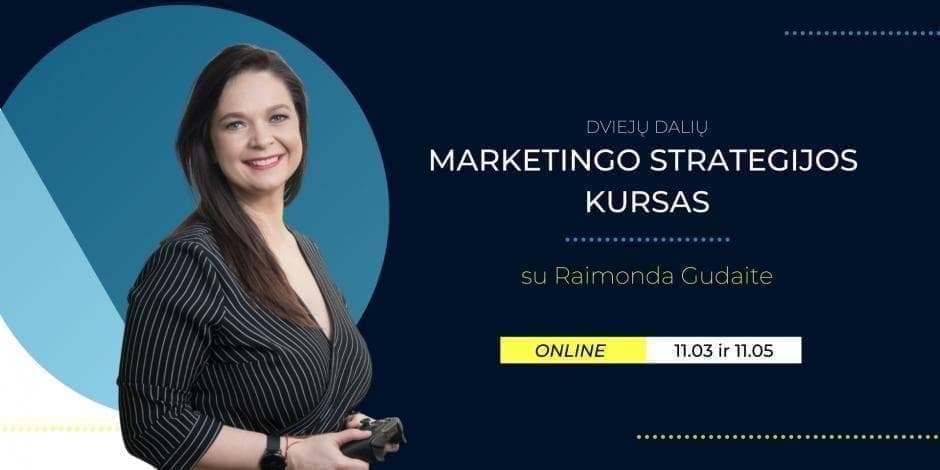 Dviejų dalių marketingo strategijos kursas su Raimonda Gudaite