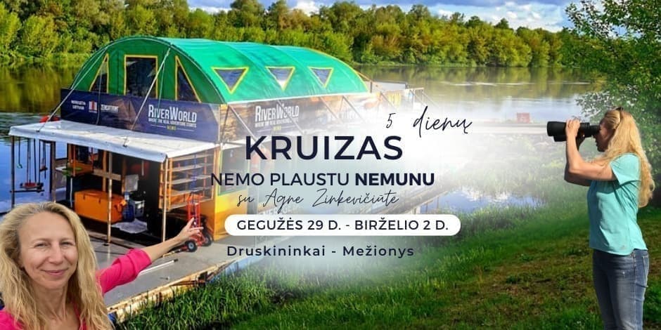 5 dienų kruizas Nemunu Nemo plaustu “PRISIJUNK PRIE GYVENIMO TĖKMĖS“
