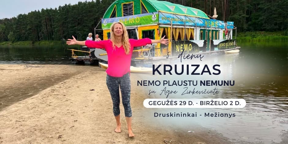 5 dienų kruizas Nemunu Nemo plaustu “PRISIJUNK PRIE GYVENIMO TĖKMĖS“