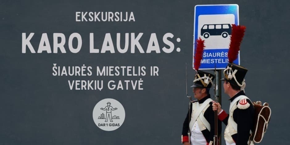 Autorinė ekskursija  - Šiaurės miestelis ir Verkių gatvė. Karo lauko istorijos