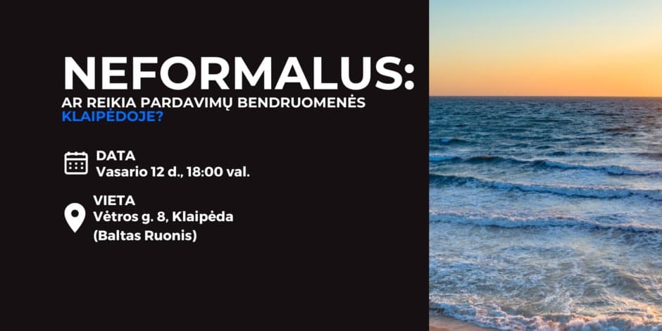 Neformalus: ar reikia pardavimų bendruomenės Klaipėdoje?