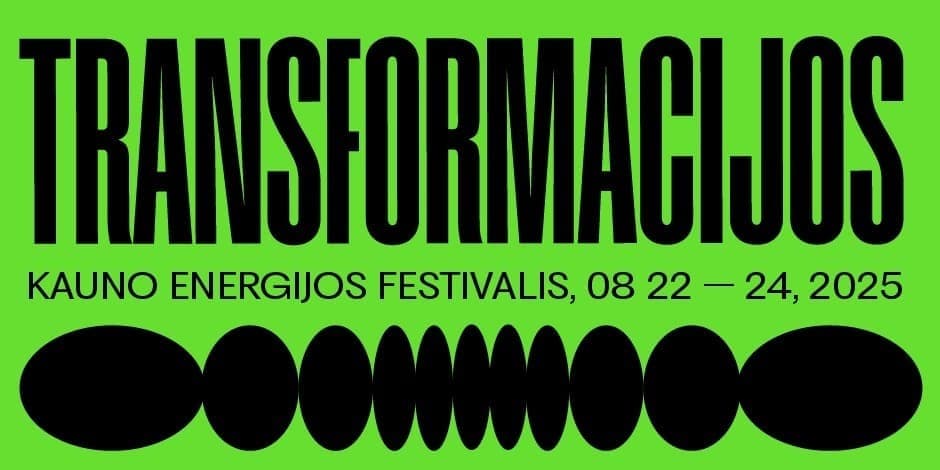 Festivalis „Transformacijos“ | Sekmadienis 08 24