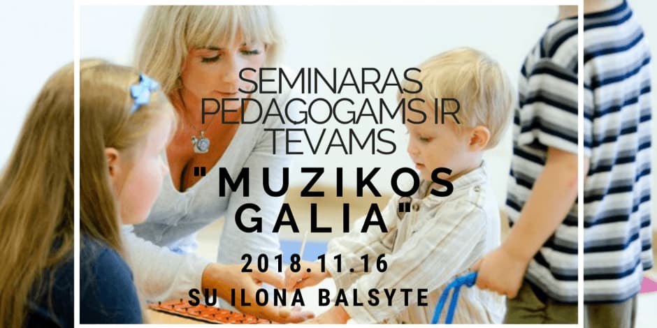 Seminaras "Muzikos galia" su Ilona Balsyte