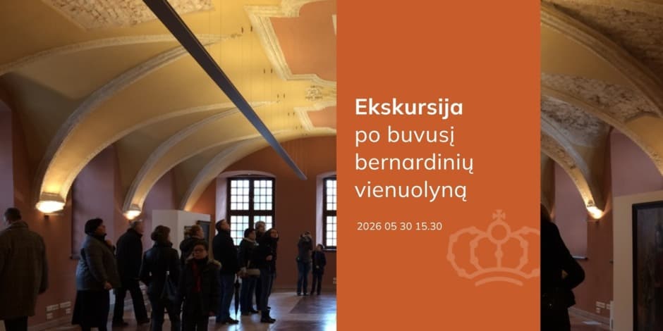 Ekskursija po buvusį bernardinių vienuolyną