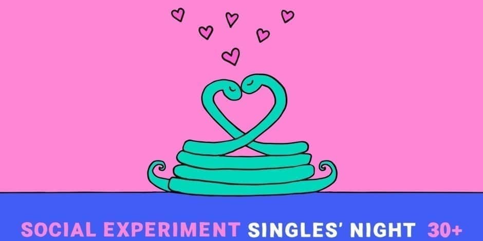 SINGLES' NIGHT 30+ by Social Experiment / KAUNAS