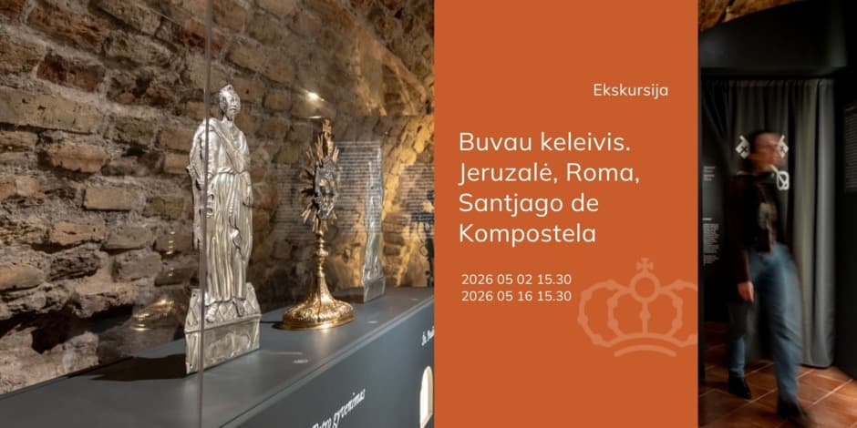 Ekskursija „Buvau keleivis. Jeruzalė, Roma, Santjago de Kompostela“