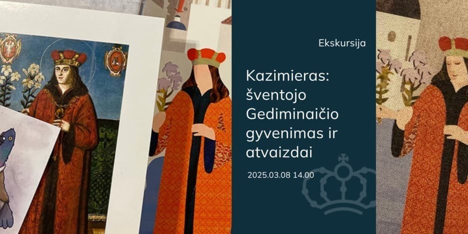 Ekskursija „Kazimieras: šventojo Gediminaičio gyvenimas ir atvaizdai“