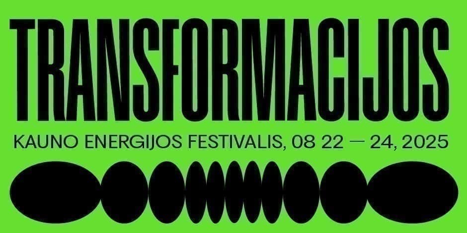 Festivalis „Transformacijos“ | Šeštadienis 08 23