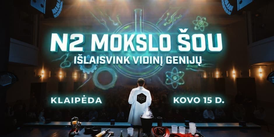 N2 MOKSLO ŠOU KLAIPĖDOJE: Antras seansas