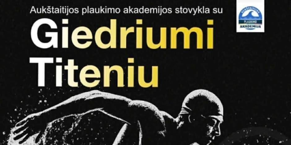 Plaukimo stovykla su Giedriumi Titeniu