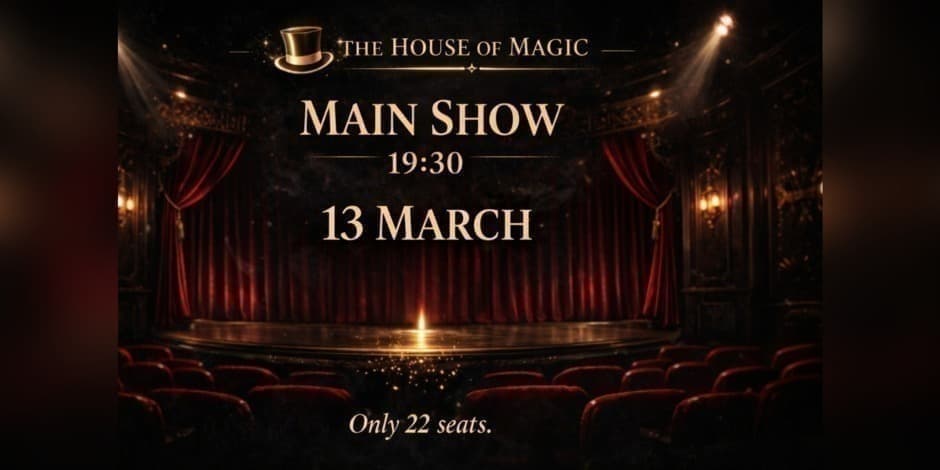 The House of Magic – Signature Show 13 March