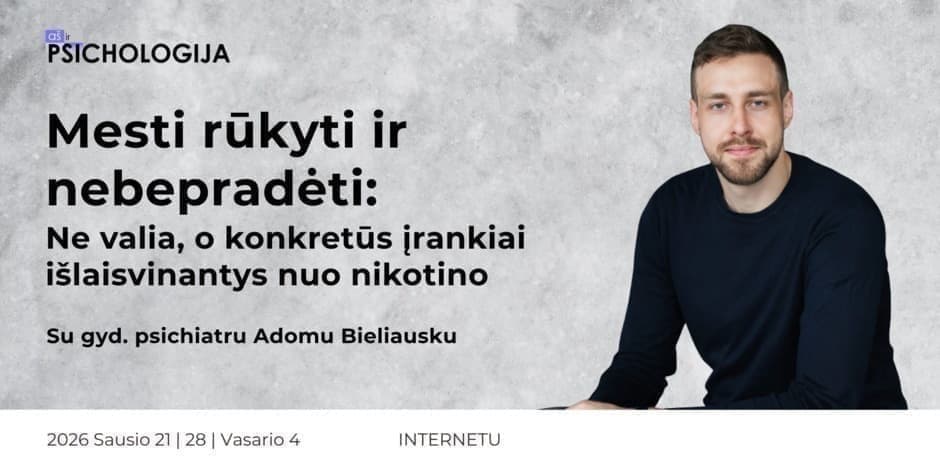 Mesti rūkyti ir nebepradėti: ne valia, o konkretūs įrankiai išlaisvinantys nuo nikotino
