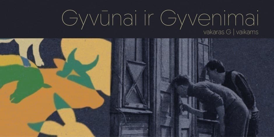 Vakaras G arba gyvūnai ir gyvenimai (VAIKAMS) KAUNAS