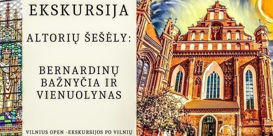 Ekskursija  "Altorių šešėly: Bernardinų bažnyčia ir vienuolynas"