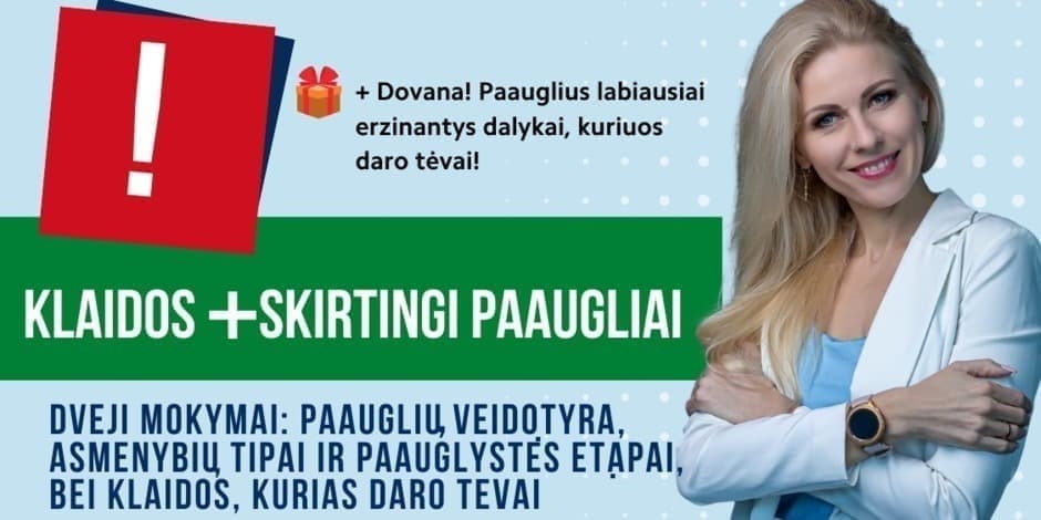 Tėvų klaidos auginant paauglius + paauglių tipai. 11 vaizdo įrašai + 1 bonusas + PDF atmintinė
