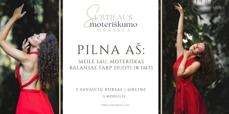 PILNA AŠ: Priėmimo menas – meilė, pinigai, palaikymas - Online kursas moterims