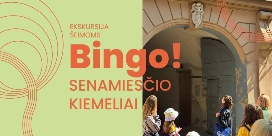 Ekskursija šeimoms „Bingo! Senamiesčio kiemeliai“
