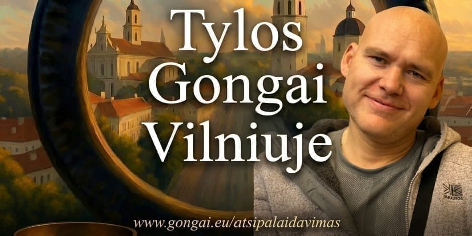Tylos Gongai - gilaus atsipalaidavimo užsiėmimai. Veda Vyrenijus.
