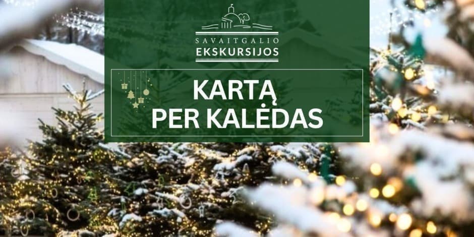 Kartą per Kalėdas | Ekskursija Vilniuje (MIM)