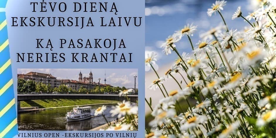 Tėvo dieną ekskursija laivu „Ką pasakoja Neries krantai”