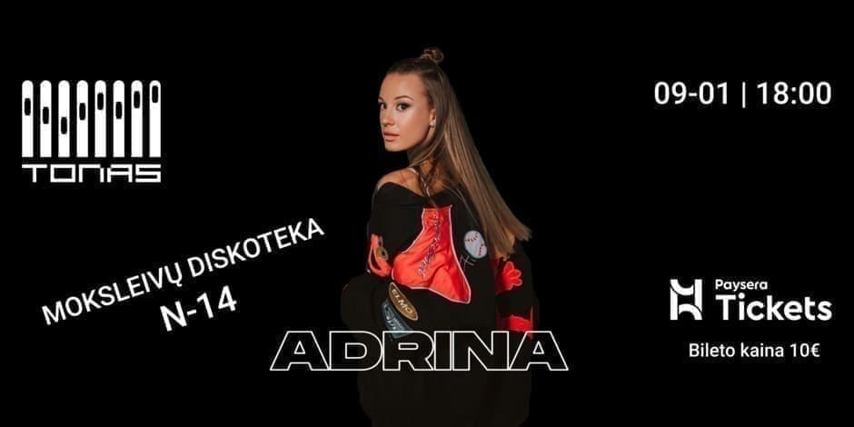 ADRINA | Moksleivių diskoteka