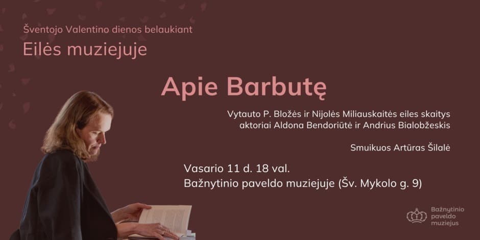 (renginys atšauktas) Eilės muziejuje šventojo Valentino dienos belaukiant | Apie Barbutę