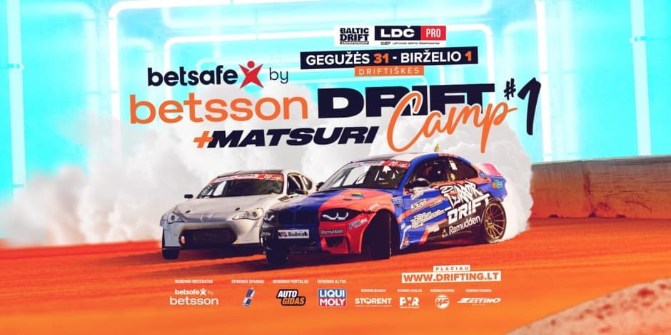 Betsafe by Betsson Drift Camp - Baltijos šalių drifto čempionatas + Matsuri