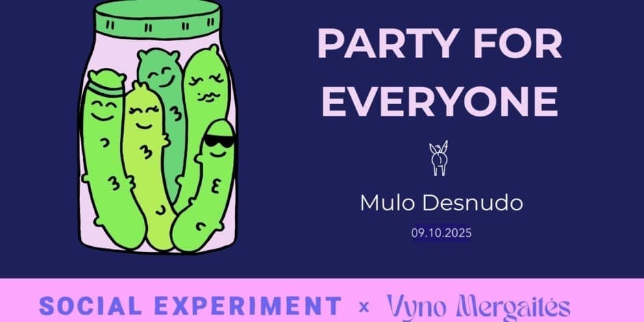 Social Experiment X Vyno Mergaitės: PARTY FOR EVERYONE