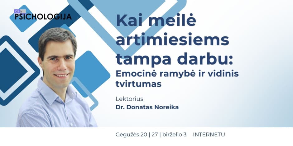 Kai meilė artimiesiems tampa darbu: emocinė ramybė ir vidinis tvirtumas
