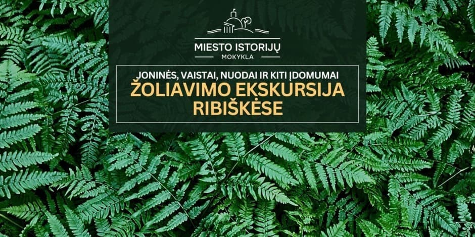 Žoliavimo ekskursija Ribiškėse: Joninės, vaistai, nuodai ir kiti įdomumai