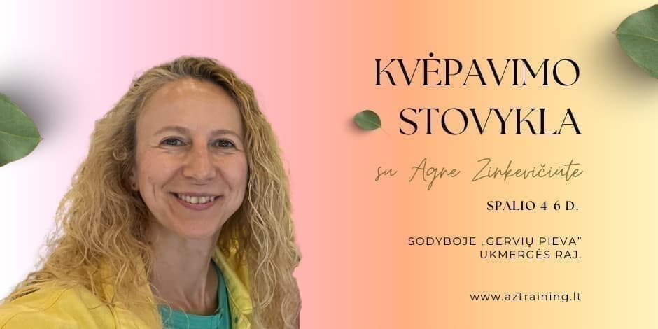 KVĖPAVIMO STOVYKLA su Agne Zinkevičiūte „Įkvėpk gyvenimą! “