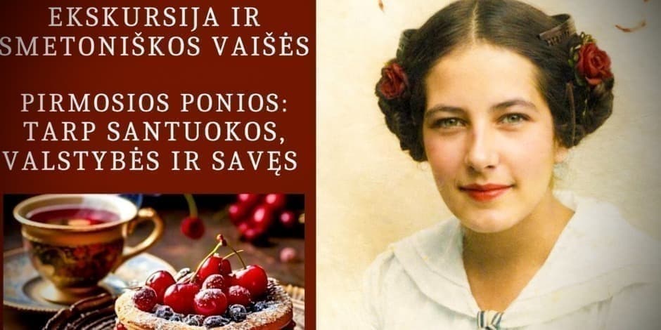 Ekskursija ir smetoniškos vaišės "Pirmosios ponios: tarp santuokos, valstybės ir savęs"