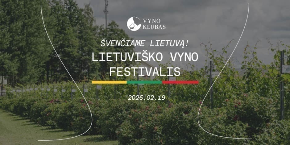 Švenčiame Lietuvą! Lietuviško vyno festivalis