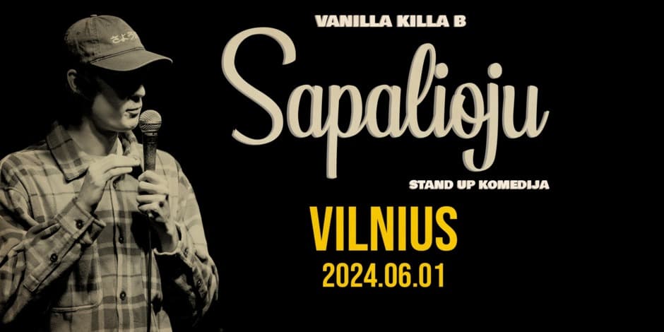 VANILLA KILLA B - STAND UP | SAPALIOJU ( Vilnius ) ( PASKUTINIS)