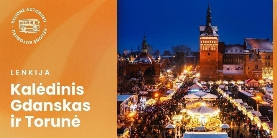 Kalėdinis Gdanskas ir Torunė - avansas (iš Vilniaus, Kauno, Marijampolės arba Prienų, Alytaus ir Lazdijų) /PVM apmokestinimui taikoma marža/