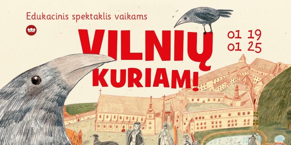 Edukacinis spektaklis vaikams „Vilnių kuriam!“