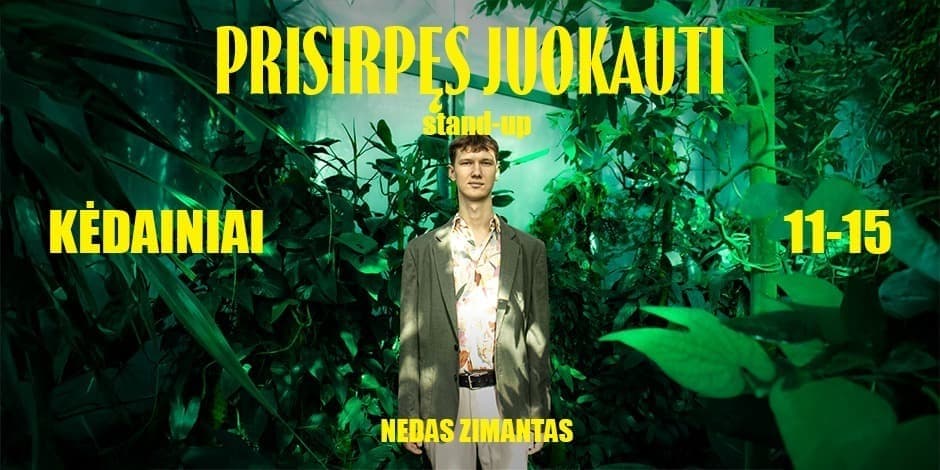 Nedas Zimantas stand-up: PRISIRPĘS JUOKAUTI | KĖDAINIAI