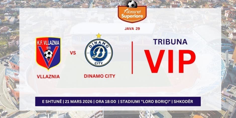 VLLAZNIA - DINAMO CITY | VIP |