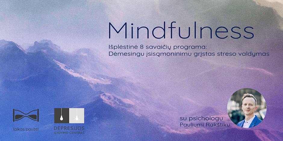Mindfulness: 8 savaičių išplėstinė streso valdymo programa (rugsėjis-lapkritis)