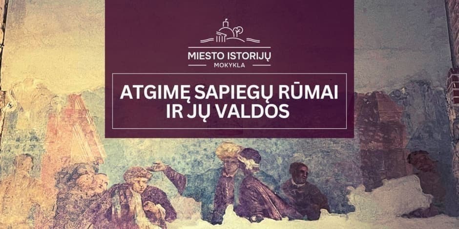Atgimę Sapiegų rūmai ir jų valdos | Ekskursija Vilniuje