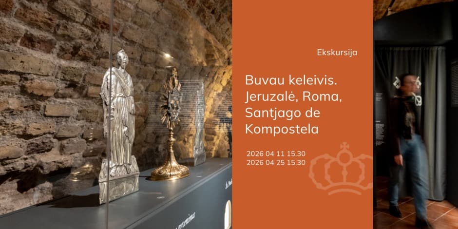 Ekskursija „Buvau keleivis. Jeruzalė, Roma, Santjago de Kompostela“