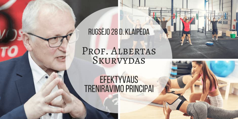 Rugsėjo 28 d. Prof. Alberto Skurvydo seminaras Klaipėdoje "Efektyvaus treniravimo principai"