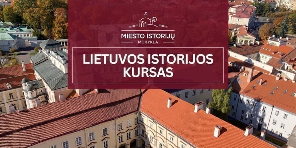 LIETUVOS ISTORIJOS PASKAITŲ CIKLAS (MIM gidų kursų dalis)