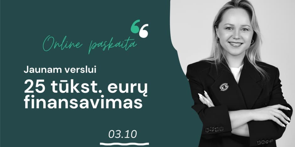 Jaunam verslui iki 25 tūkst. eurų finansavimas