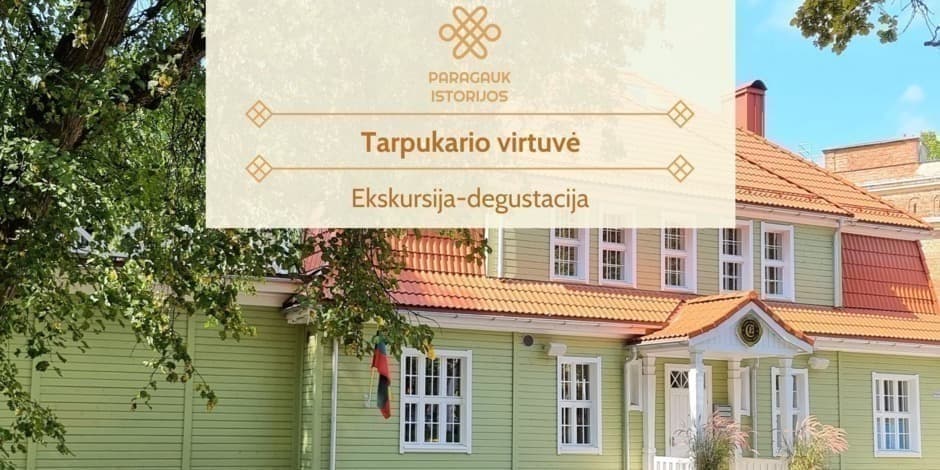 Tarpukario virtuvė | Ekskursija-degustacija | 06.07